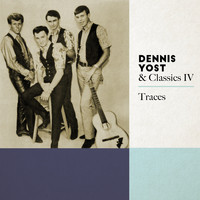 Dennis Yost & Classics IV - Traces