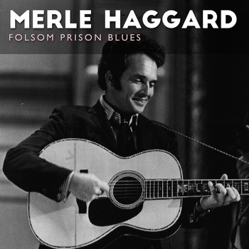 Merle Haggard - Folsom Prison Blues