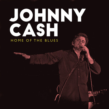 Johnny Cash - Home of the Blues