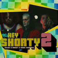 iZaak - Hey Shorty 2 (feat. Brray & Chris Wandell)