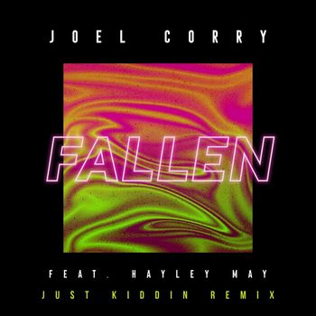 Joel Corry - Fallen (feat. Hayley May) [Just Kiddin Remix]