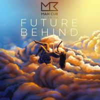 Man Cub - Future Behind (feat. ONIVA)