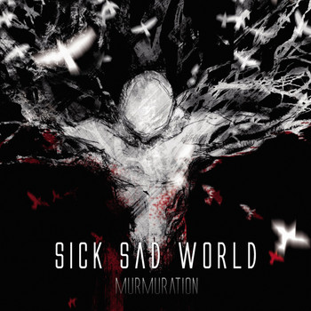Sick Sad World - Murmuration