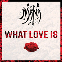 Mana - What Love Is