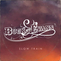 Buck & Evans - Slow Train