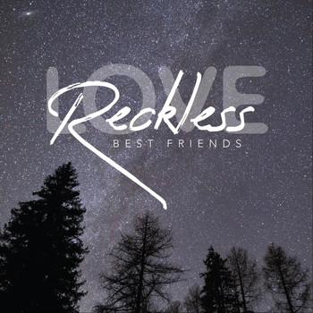 Best Friends - Reckless