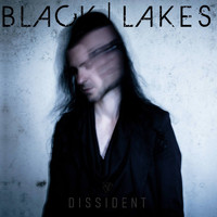 Black Lakes - Dissident