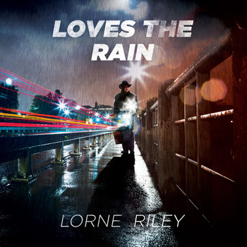 Lorne Riley - Loves the Rain