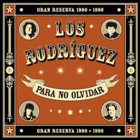 Los Rodriguez - Para no olvidar