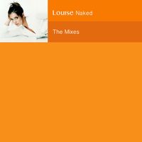 Louise - Naked: The Mixes