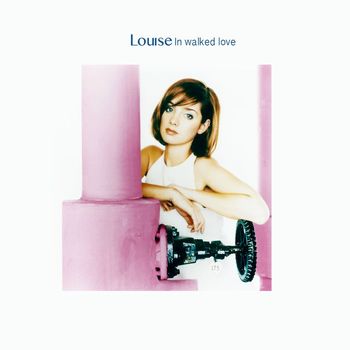 Louise - In Walked Love
