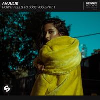 Anjulie - How It Feels To Lose You EP, Pt. 1