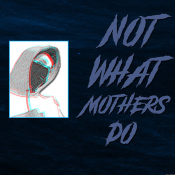 OZ - Not What Mothers Do (Explicit)