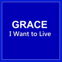 Grace - I Want to Live