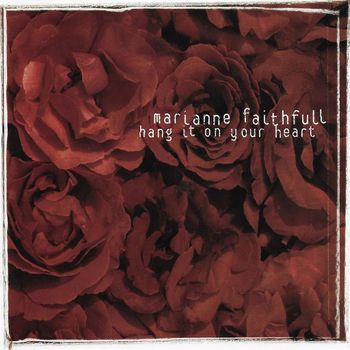 Marianne Faithfull - Hang It on Your Heart