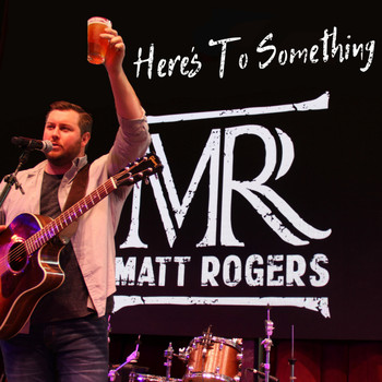 Matt Rogers - Here's to Something