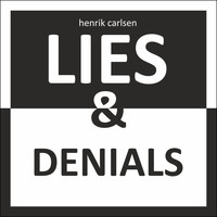 Henrik Carlsen - Lies & Denials
