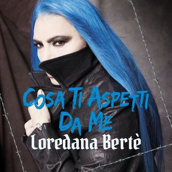 Loredana Bertè - Cosa ti aspetti da me