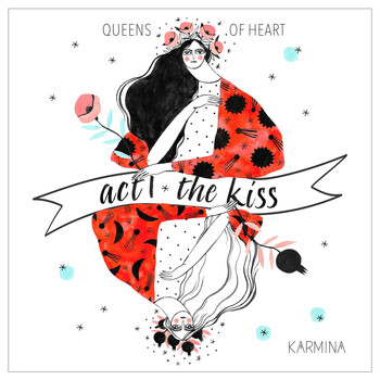Karmina - Act I: The Kiss (Queens of Heart)
