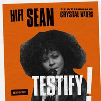 Hifi Sean - Testify (feat. Crystal Waters)