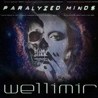 Wellimir - Paralyzed Minds