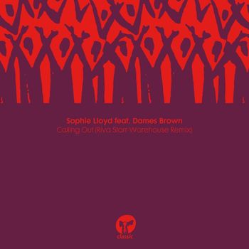 Sophie Lloyd - Calling Out (feat. Dames Brown) (Riva Starr Warehouse Remix)