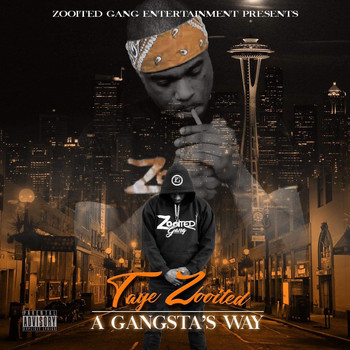 Taye Zooited - A Gangsta's Way (Explicit)