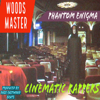 Woods Master - Cinematic Rappers (Explicit)