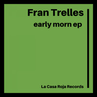 Fran Trelles - Early Morn EP