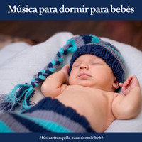 Musica Para Dormir Bebes, Musica Relajante, MÚSICA PARA NIÑOS - Música para dormir para bebés: Música tranquila para dormir bebé