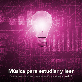 Musica Para Leer, Fondo de la lectura, Musica para Concentrarse - Música para estudiar y leer: Estudiando música para la concentración y el enfoque, Vol. 3