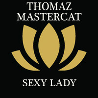 Thomaz - Sexy Lady (feat. MasterCat)
