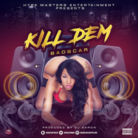 Badscar - Kill Dem