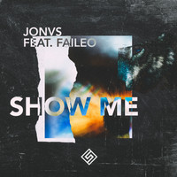 JONVS - Show Me (feat. Faileo)