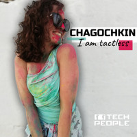 Chagochkin - I am tactless