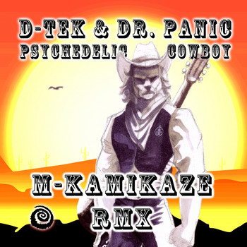 D-Tek - Psychedelic Cowboy (feat. Dr Panic) [M-Kamikaze Remix]