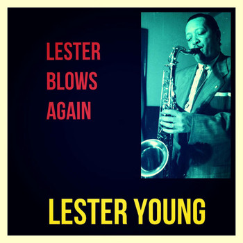 Lester Young - Lester Blows Again