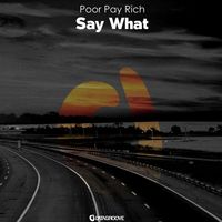 Poor Pay Rich - Say What