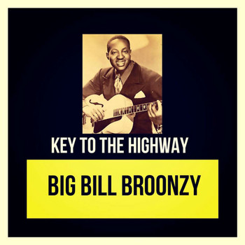Big Bill Broonzy - Key to the Highway