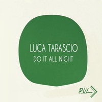 Luca Tarascio - Do It All Night