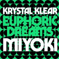 Krystal Klear - Euphoric Dreams / Miyoki