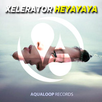 Xelerator - Heyayaya