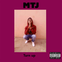 MTJ - Turn Up (Explicit)