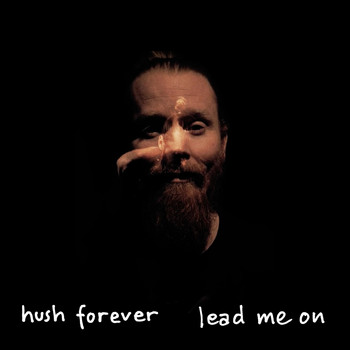 Hush Forever - Lead Me On