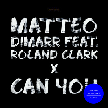 Matteo DiMarr, Roland Clark / - Can You (feat. Roland Clark)