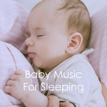 Sleep Baby Sleep, Bedtime Baby and Baby Lullaby - Baby Music For Sleeping