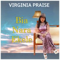 Virginia Praise - Bia Nara Ekele