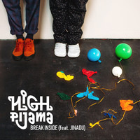 High Pijama - Break Inside