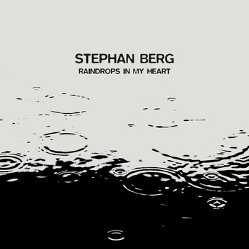 Stephan Berg - Raindrops in my heart