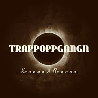 Trappoppgangn - Kennan & Bennan (Explicit)